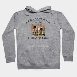 My Favorite Place is the Public Library Hoodie